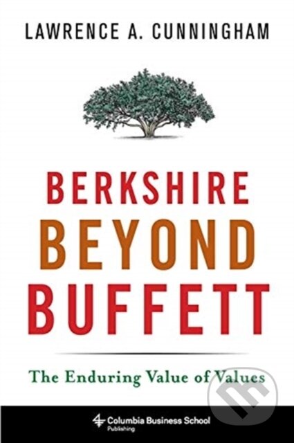Kniha: Berkshire Beyond Buffett (Lawrence A. Cunningham). Columbia University Press, 2020 Kniha: Berkshire Beyond Buffett (Lawrence A. Cunningham). Columbia University Press, 2020