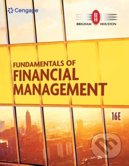 Kniha: Fundamentals of Financial Management (Eugene Brigham a Joel Houston). , 2021 Kniha: Fundamentals of Financial Management (Eugene Brigham a Joel Houston). , 2021