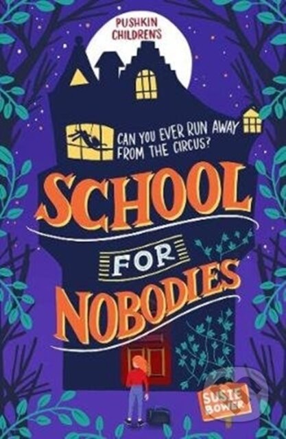 Kniha: School for Nobodies (Susie Bower). Pushkin, 2020 Kniha: School for Nobodies (Susie Bower). Pushkin, 2020