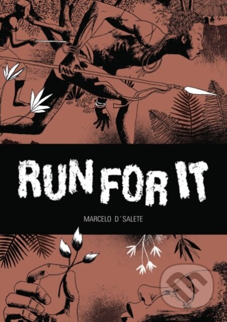 Kniha: Run For It (Marcelo D'Salete). Fantagraphics, 2017 Kniha: Run For It (Marcelo D'Salete). Fantagraphics, 2017