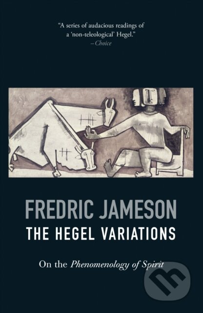 Kniha: The Hegel Variations (Fredric Jameson). Verso, 2017 Kniha: The Hegel Variations (Fredric Jameson). Verso, 2017