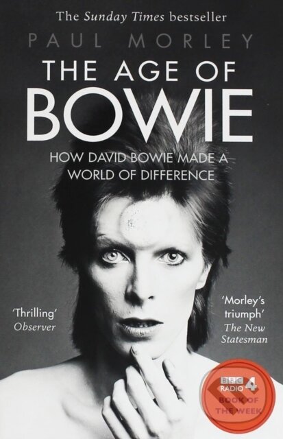 Kniha: The Age Of Bowie Pa (PAUL MORLEY). Simon & Schuster, 2017 Kniha: The Age Of Bowie Pa (PAUL MORLEY). Simon & Schuster, 2017