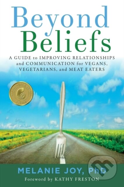 Kniha: Beyond Beliefs (Melanie Joy). , 2017 Kniha: Beyond Beliefs (Melanie Joy). , 2017