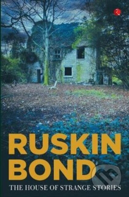 Kniha: The House Of Strange Stories (Ruskin Bond). , 2018 Kniha: The House Of Strange Stories (Ruskin Bond). , 2018