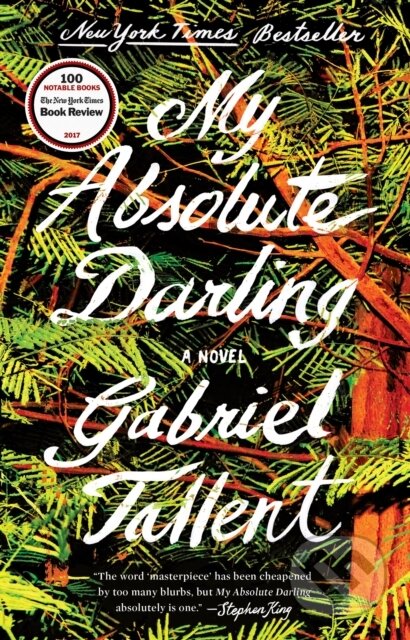 Kniha: My Absolute Darling (Gabriel Tallent). Riverhead, 2018 Kniha: My Absolute Darling (Gabriel Tallent). Riverhead, 2018
