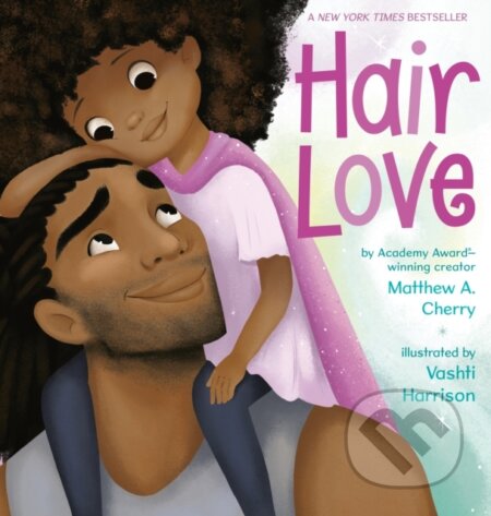 Kniha: Hair Love (Matthew A. Cherry). , 1900 Kniha: Hair Love (Matthew A. Cherry). , 1900