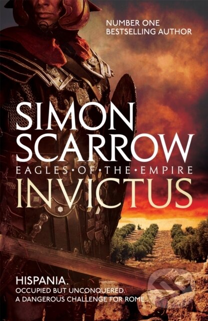 Kniha: Invictus (Eagles of the Empire 15) (Simon Scarrow). Headline Book, 2017 Kniha: Invictus (Eagles of the Empire 15) (Simon Scarrow). Headline Book, 2017