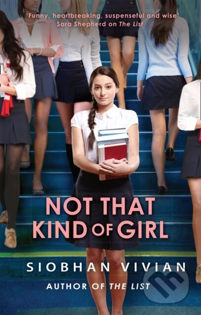 Kniha: Not That Kind Of Girl (Siobhan Vivian). , 2017 Kniha: Not That Kind Of Girl (Siobhan Vivian). , 2017