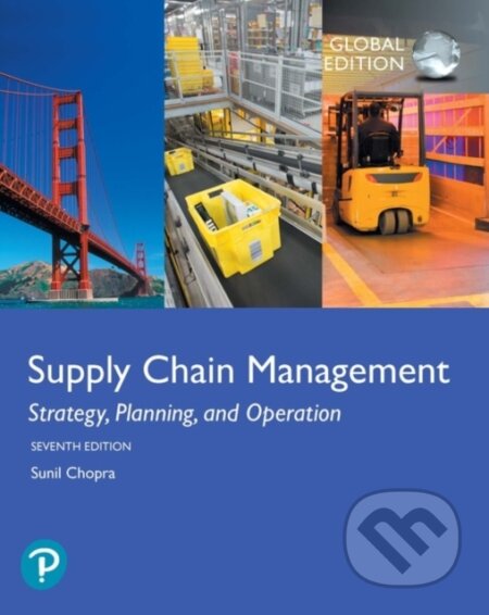 Kniha: Supply Chain Management: Strategy, Planning, and Operation, Global Edition (Sunil Chopra). Pearson, 2019 Kniha: Supply Chain Management: Strategy, Planning, and Operation, Global Edition (Sunil Chopra). Pearson, 2019
