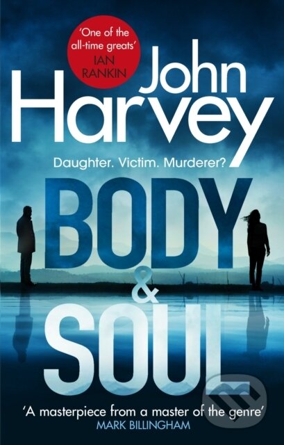 Kniha: Body and Soul (John Harvey). Arrow Books, 2018 Kniha: Body and Soul (John Harvey). Arrow Books, 2018