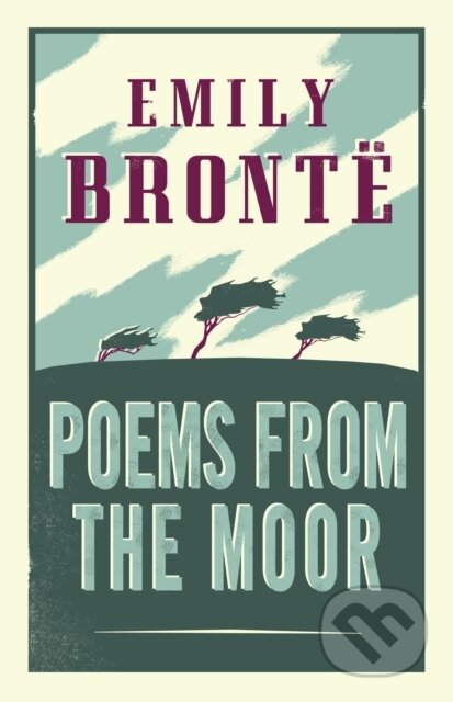 Kniha: Poems from the Moor (Emily Bronte). Alma Classics, 2018 Kniha: Poems from the Moor (Emily Bronte). Alma Classics, 2018