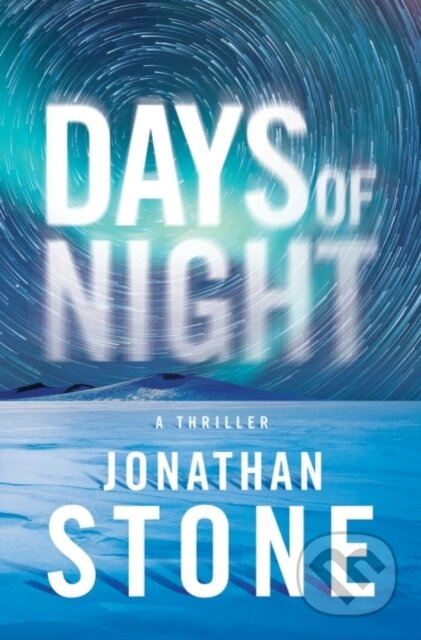 Kniha: Days of Night (Jonathan Stone). Thomas & Mercer, 2017 Kniha: Days of Night (Jonathan Stone). Thomas & Mercer, 2017