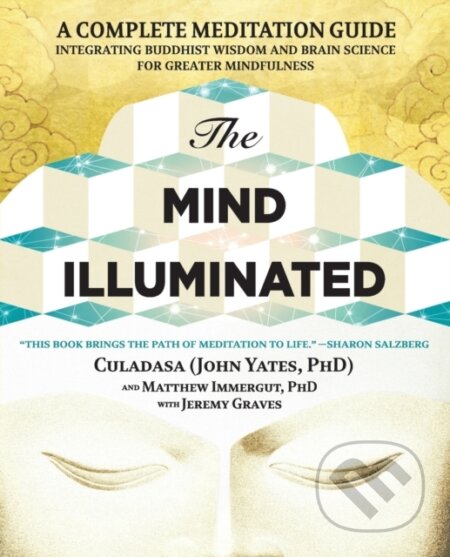 Kniha: Mind Illuminated (Jeremy Graves, Matthew Immergut a John Yates). Atria Books, 2017 Kniha: Mind Illuminated (Jeremy Graves, Matthew Immergut a John Yates). Atria Books, 2017