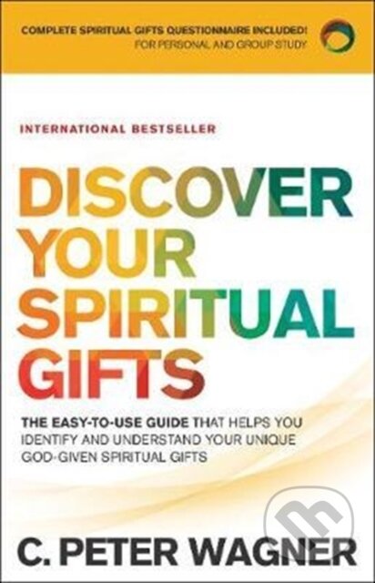 Kniha: Discover Your Spiritual Gifts – The Easy–to–Use Guide That Helps You Identify and Understand Your Unique God–Given Spiritual Gifts (C. Peter Wagner). , 2017 Kniha: Discover Your Spiritual Gifts – The Easy–to–Use Guide That Helps You Identify and Understand Your Unique God–Given Spiritual Gifts (C. Peter Wagner). , 2017