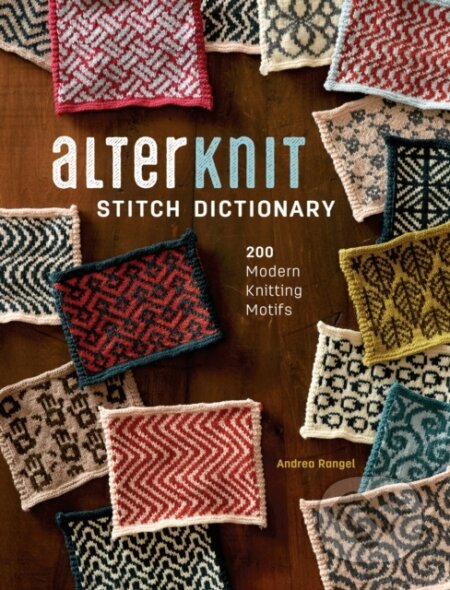 Kniha: AlterKnit Stitch Dictionary (Andrea Rangel). Interweave, 2017 Kniha: AlterKnit Stitch Dictionary (Andrea Rangel). Interweave, 2017