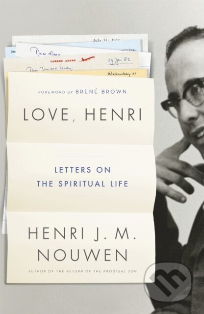Kniha: Love, Henri (Henri J. M. Nouwen). Hodder Faith, 2017 Kniha: Love, Henri (Henri J. M. Nouwen). Hodder Faith, 2017