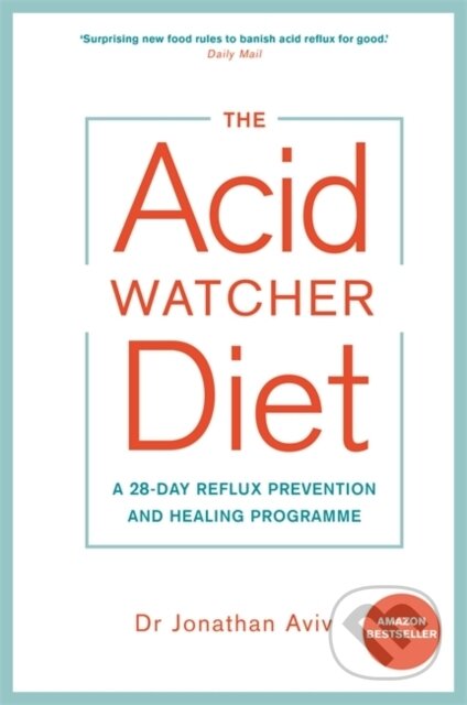 Kniha: The Acid Watcher Diet (Dr Jonathan Aviv). Hay House, 2017 Kniha: The Acid Watcher Diet (Dr Jonathan Aviv). Hay House, 2017