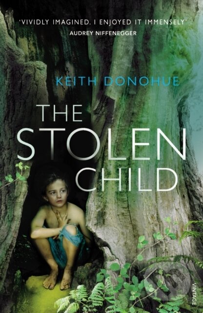 Kniha: The Stolen Child (Keith Donohue). Vintage, 2017 Kniha: The Stolen Child (Keith Donohue). Vintage, 2017