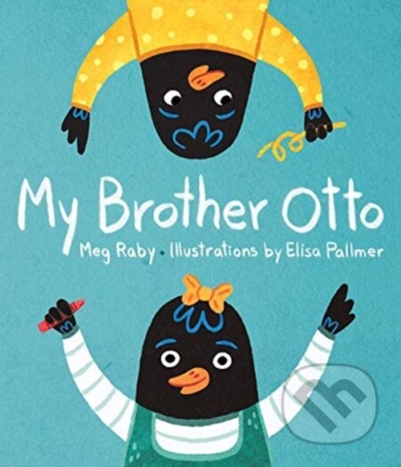 Kniha: My Brother Otto (Elisa Pallmer a Meg Raby). Gibbs M. Smith, 2019 Kniha: My Brother Otto (Elisa Pallmer a Meg Raby). Gibbs M. Smith, 2019