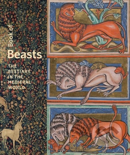 Kniha: Book of Beasts - The Bestiary in the Medieval World (Elizabeth Morrison a Larisa Grollemond). Getty Publications, 2019 Kniha: Book of Beasts - The Bestiary in the Medieval World (Elizabeth Morrison a Larisa Grollemond). Getty Publications, 2019