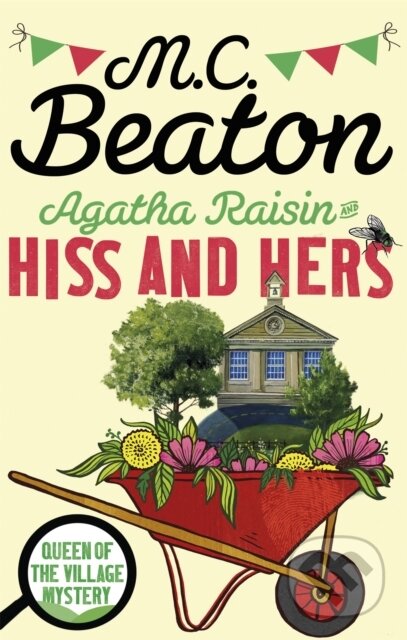 Kniha: Agatha Raisin: Hiss and Hers (M.C. Beaton). Constable, 2017 Kniha: Agatha Raisin: Hiss and Hers (M.C. Beaton). Constable, 2017