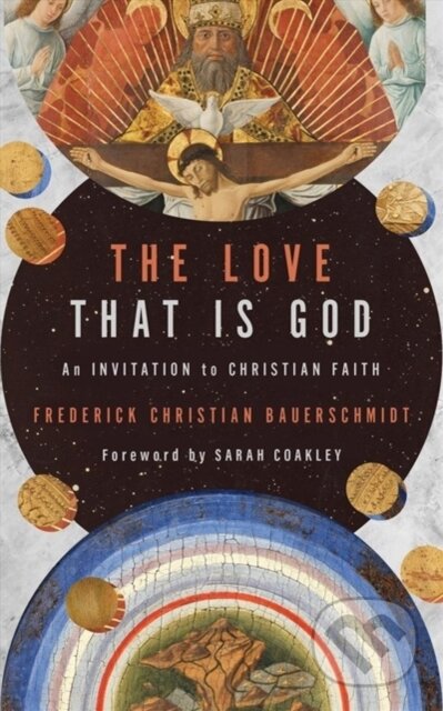 Kniha: THE LOVE THAT IS GOD (BAUERSCHMIDT FREDER). SPCK, 2020 Kniha: THE LOVE THAT IS GOD (BAUERSCHMIDT FREDER). SPCK, 2020