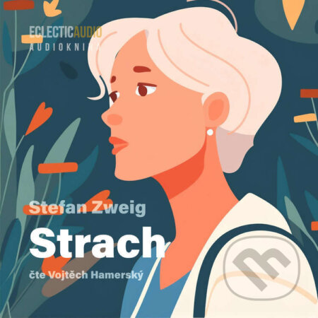 Audiokniha: Strach (Stefan Zweig). EclecticAudio, 2026 Audiokniha: Strach (Stefan Zweig). EclecticAudio, 2026