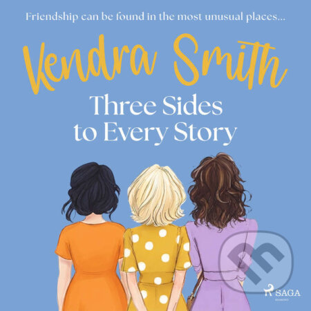 Audiokniha: Three Sides to Every Story (EN) (Kendra Smith). Saga Egmont, 2026 Audiokniha: Three Sides to Every Story (EN) (Kendra Smith). Saga Egmont, 2026