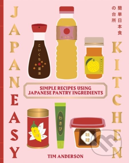 Kniha: JapanEasy Kitchen (Tim Anderson). Quadrille, 2026 Kniha: JapanEasy Kitchen (Tim Anderson). Quadrille, 2026