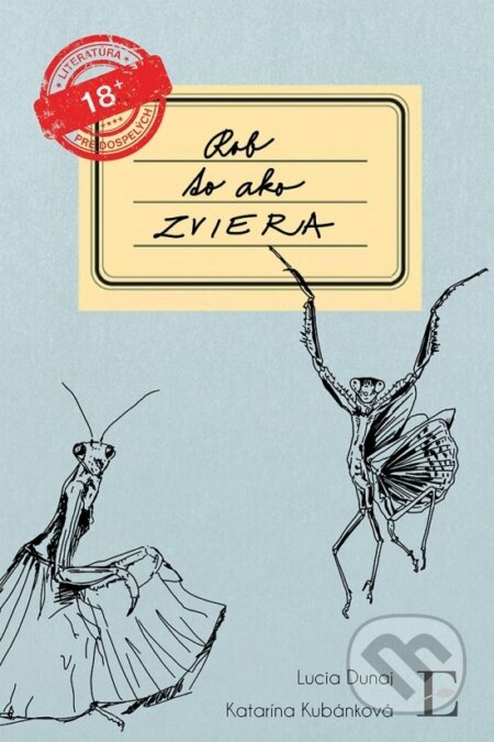 Kniha: Rob to ako zviera (Lucia Dunaj a Katarína Kubánková). Elist, 2026 Kniha: Rob to ako zviera (Lucia Dunaj a Katarína Kubánková). Elist, 2026
