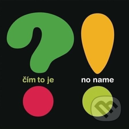 Hudobné CD: No Name: Čím to je? (Universal Music). Universal Music, 2026 Hudobné CD: No Name: Čím to je? (Universal Music). Universal Music, 2026