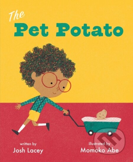 Kniha: The Pet Potato (Josh Lacey). Roaring Brook, 2022 Kniha: The Pet Potato (Josh Lacey). Roaring Brook, 2022