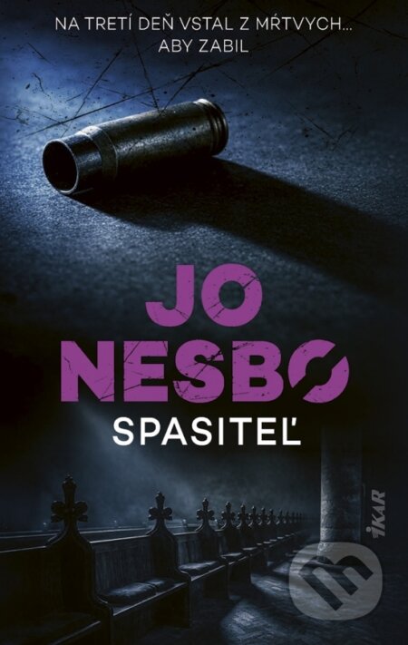 Kniha: Spasiteľ (Jo Nesbo). Ikar, 2026 Kniha: Spasiteľ (Jo Nesbo). Ikar, 2026