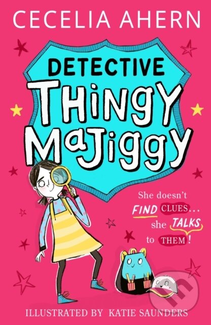Kniha: Detective Thingy Majiggy (Cecelia Ahern). HarperCollins Publishers, 2026 Kniha: Detective Thingy Majiggy (Cecelia Ahern). HarperCollins Publishers, 2026