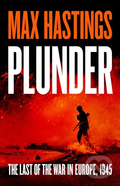 Kniha: Plunder (Max Hastings). HarperCollins Publishers, 2026 Kniha: Plunder (Max Hastings). HarperCollins Publishers, 2026