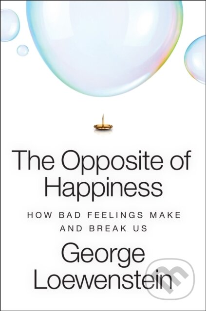 Kniha: The Opposite of Happiness (George Loewenstein). HarperCollins Publishers, 2026 Kniha: The Opposite of Happiness (George Loewenstein). HarperCollins Publishers, 2026