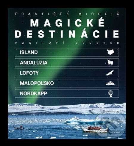 Kniha: Magické destinácie (František Michlík). Nice Visions, 2026 Kniha: Magické destinácie (František Michlík). Nice Visions, 2026