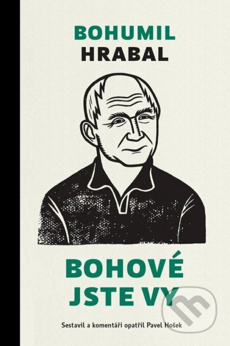 Kniha: Bohové jste vy (Bohumil Hrabal). Biblion, 2026 Kniha: Bohové jste vy (Bohumil Hrabal). Biblion, 2026
