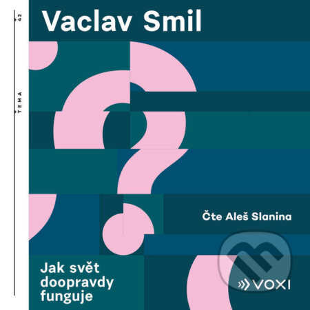 Audiokniha: Jak svět doopravdy funguje (Vaclav Smil). Voxi, 2026 Audiokniha: Jak svět doopravdy funguje (Vaclav Smil). Voxi, 2026