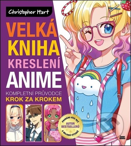Kniha: Velká kniha kreslení anime (Christopher Hart). Zoner Press, 2026 Kniha: Velká kniha kreslení anime (Christopher Hart). Zoner Press, 2026