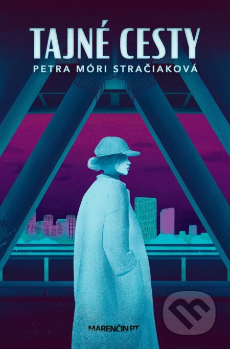 Kniha: Tajné cesty (Petra Móri Stračiaková). Marenčin PT, 2026 Kniha: Tajné cesty (Petra Móri Stračiaková). Marenčin PT, 2026