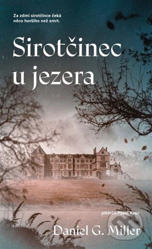 Kniha: Sirotčinec u jezera (Daniel G. Miller). Vendeta, 2026 Kniha: Sirotčinec u jezera (Daniel G. Miller). Vendeta, 2026