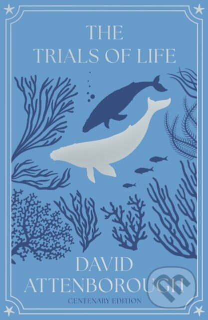 Kniha: The Trials of Life (David Attenborough). HarperCollins Publishers Kniha: The Trials of Life (David Attenborough). HarperCollins Publishers