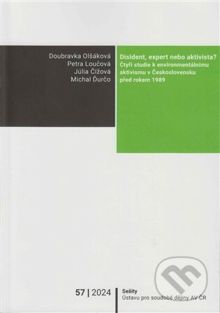 Kniha: Disident, expert nebo aktivista? (Júlia Čížová). Historický ústav AV ČR, 2026 Kniha: Disident, expert nebo aktivista? (Júlia Čížová). Historický ústav AV ČR, 2026