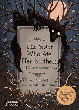 Kniha: The Sister Who Ate Her Brothers: And Other Gruesome Tales (Adam de Souza a Jen Campbell). Thames & Hudson, 2026 Kniha: The Sister Who Ate Her Brothers: And Other Gruesome Tales (Adam de Souza a Jen Campbell). Thames & Hudson, 2026