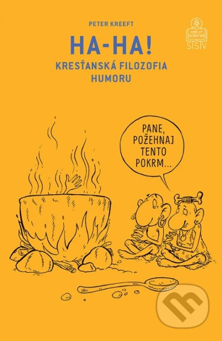 Kniha: Ha-ha! Kresťanská filozofia humoru (Peter Kreeft). SSV, 2026 Kniha: Ha-ha! Kresťanská filozofia humoru (Peter Kreeft). SSV, 2026