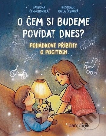 Kniha: O čem si budeme povídat dnes? (Barbora Černohorská a Pavla Šebková). Bambook, 2026 Kniha: O čem si budeme povídat dnes? (Barbora Černohorská a Pavla Šebková). Bambook, 2026