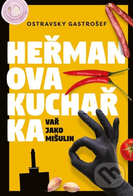 Kniha: Heřmanova kuchařka - Vař jako mišulin (Heřman Gazda). CPRESS, 2026 Kniha: Heřmanova kuchařka - Vař jako mišulin (Heřman Gazda). CPRESS, 2026