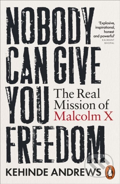 Kniha: Nobody Can Give You Freedom (Kehinde Andrews). Penguin Books, 2026 Kniha: Nobody Can Give You Freedom (Kehinde Andrews). Penguin Books, 2026