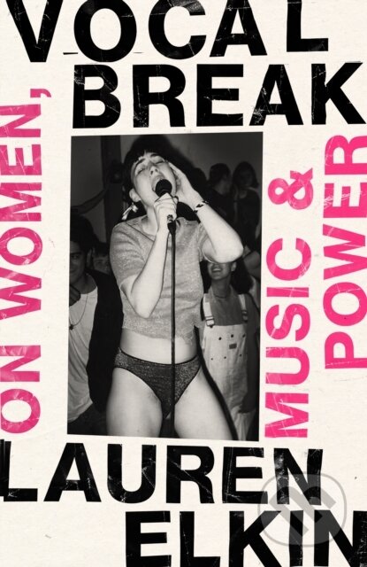Kniha: Vocal Break (Lauren Elkin). Vintage, 2026 Kniha: Vocal Break (Lauren Elkin). Vintage, 2026